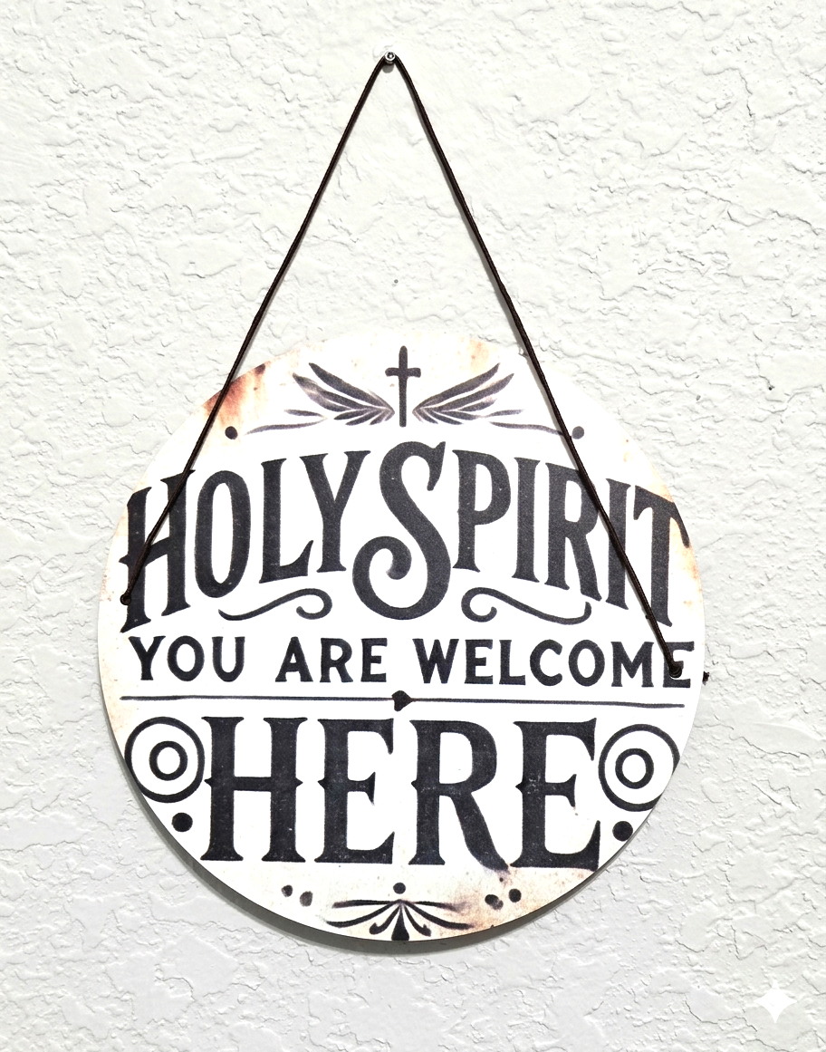 Faith-Based: "Holy Spirit You Are Welcome Here" 8" Rustic Metal Sign