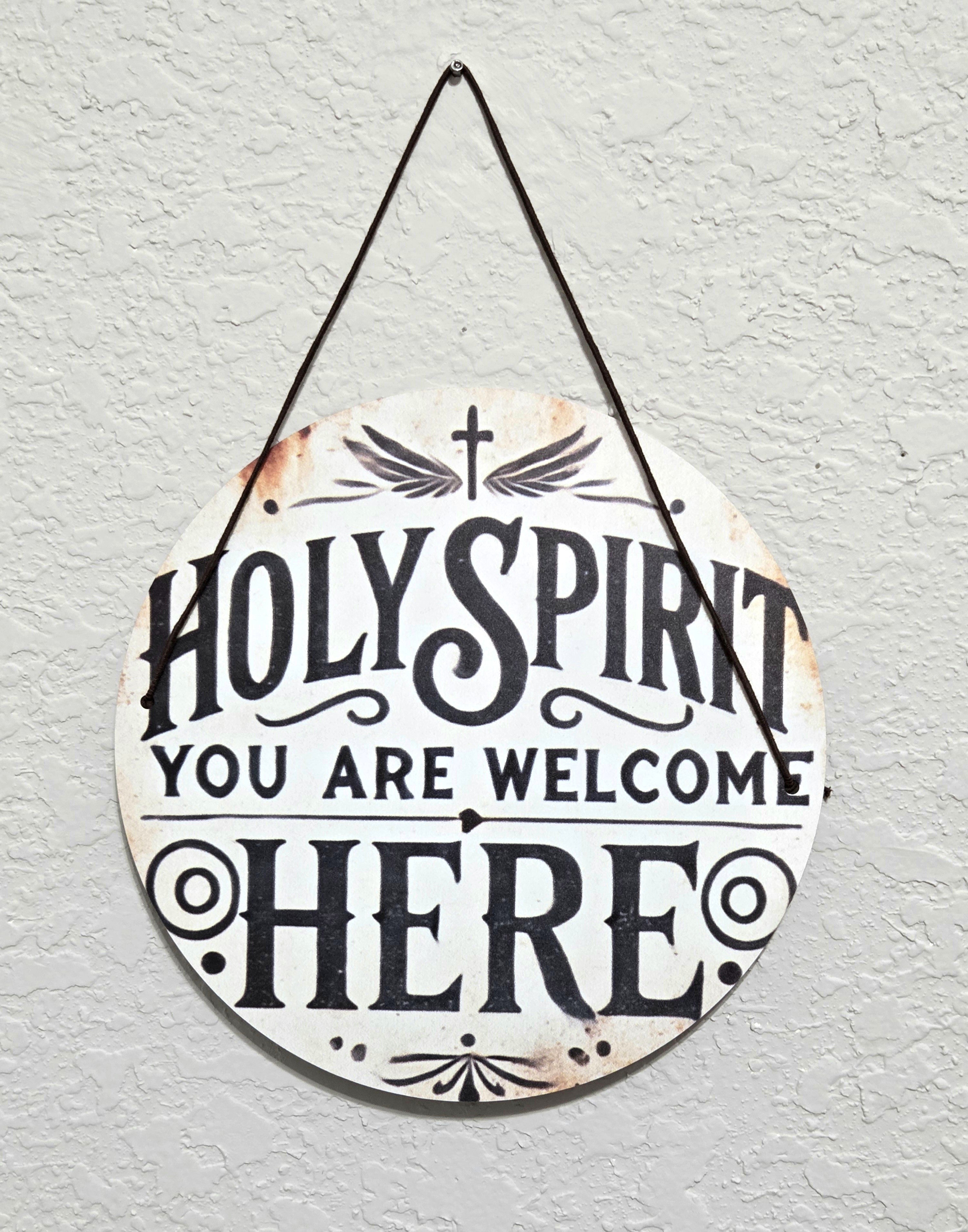 Faith-Based: "Holy Spirit You Are Welcome Here" 8" Rustic Metal Sign