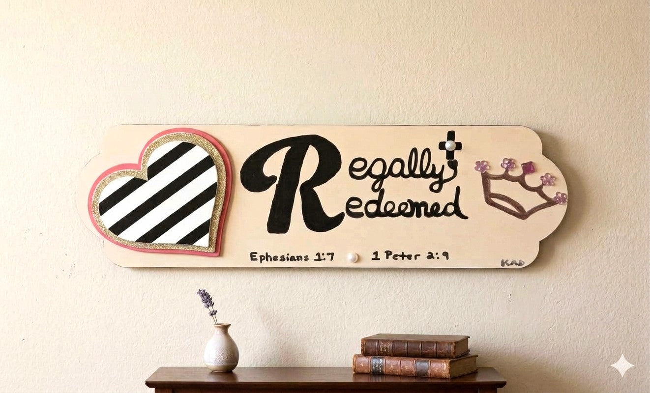 Exclusive 1-of-1 Hand-Lettered "Regally Redeemed" Wood Sign – From Kelly Ann Designs